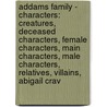 Addams Family - Characters: Creatures, Deceased Characters, Female Characters, Main Characters, Male Characters, Relatives, Villains, Abigail Crav by Source Wikia