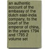 An Authentic Account Of The Embassy Of The Dutch East-India Company, To The Court Of The Emperor Of China, In The Years 1794 And 1795 2 Volume Set