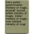 Harry Potter - Governments: Ministry Of Magic, Wizards' Council, British Ministry Of Magic, Indian Ministry Of Magic, New Zealand Ministry Of Magi