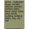 Spore - Civilization Stage: Ad Blitz, Alliance, Anthem, Anthem Editor, Black Cloud, Bribe, Bribe Bomb, Building, Building Editor, City, City Hall door Source Wikia