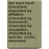 Star Wars Mush - Characters: Characters By Affiliation, Characters By Homeworld, Characters By Occupation, Characters By Species, Clones, Deceased