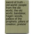 Sword Of Truth - Old World: People From The Old World, The Old World, Bandakar, Hagen Woods, Palace Of The Prophets, Pillars Of Creation, Prelate'