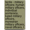 Tardis - Military Officers: Human Military Officers, Individual Sontarans, Kaled Military Officers, Morestran Military Officers, Naval Officers, T door Source Wikia