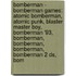 Bomberman - Bomberman Games: Atomic Bomberman, Atomic Punk, Blaster Master Boy, Bomberman '93, Bomberman, Bomberman, Bomberman, Bomberman 2 Ds, Bom