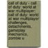 Call Of Duty - Call Of Duty: World At War Multiplayer: Call Of Duty: World At War Multiplayer Challenges, Detachments, Gameplay Mechanics, Zombie U
