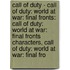 Call Of Duty - Call Of Duty: World At War: Final Fronts: Call Of Duty: World At War: Final Fronts Characters, Call Of Duty: World At War: Final Fro