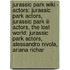 Jurassic Park Wiki - Actors: Jurassic Park Actors, Jurassic Park Iii Actors, The Lost World: Jurassic Park Actors, Alessandro Nivola, Ariana Richar