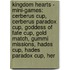 Kingdom Hearts - Mini-Games: Cerberus Cup, Cerberus Paradox Cup, Goddess Of Fate Cup, Gold Match, Gummi Missions, Hades Cup, Hades Paradox Cup, Her