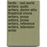Tardis - Real World Writers: Audio Writers, Doctor Who Theatrical Movie Writers, Prose Editors, Prose Writers, Reference Writers, Television Writer door Source Wikia