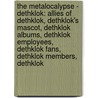 The Metalocalypse - Dethklok: Allies Of Dethklok, Dethklok's Mascot, Dethklok Albums, Dethklok Employees, Dethklok Fans, Dethklok Members, Dethklok door Source Wikia