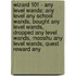 Wizard 101 - Any Level Wands: Any Level Any School Wands, Bought Any Level Wands, Dropped Any Level Wands, Mooshu Any Level Wands, Quest Reward Any