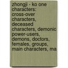 Zhongji - Ko One Characters: Cross-Over Characters, Deceased Characters, Demonic Power-Users, Demons, Doctors, Females, Groups, Main Characters, Ma door Source Wikia