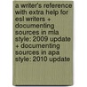 A Writer's Reference With Extra Help for Esl Writers + Documenting Sources in Mla Style: 2009 Update + Documenting Sources in Apa Style: 2010 Update by Diana Hacker