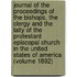 Journal Of The Proceedings Of The Bishops, The Clergy And The Laity Of The Protestant Episcopal Church In The United States Of America (Volume 1892)