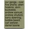 Our Ganga - Over Five Shorts: Allen Hoskins, Alvin Buckelew, Andrew Samuel, Andrew Shuford, Barry Downing, Bobbie Beard, Carl Switzer, Daniel Boone door Source Wikia