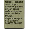 Recipes - Sesame Seed Recipes: Abadoo's Granola, African Benne Wafers, Algerian Lamb And Mint Fondue, All-Purpose Spice Mix, Almond Sesame Pastries by Source Wikia