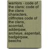Warriors - Code Of The Clans: Code Of The Clans Characters, Cliffnotes Code Of The Clans, Acorntail, Adderpaw, Archeye, Aspentail, Badgerpaw, Beechs by Source Wikia