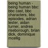 Being Human - Being Human Bbc: Bbc Cast, Bbc Characters, Bbc Episodes, Adrian Lester, Aidan Turner, Andrea Riseborough, Brian Dick, Dominique Mcellig door Source Wikia