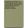 Entretiens Sur L'histoire Du Moyen ?ge (2, Pt. 2); 1. Ptie., Ii. Civilisations Chr?tienne Et Mahom?tane. Justinien. Mahomet. Saint Gr?goire-le-grand. door Jules Zeller