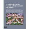Little House On The Prairie - Little House On The Prairie: Books, Characters, Companies, Connections, Holidays, Images, Items, Literature, Locations door Source Wikia