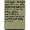 Microwiki - Federal Republics: Cyberia, Federal Republic Of, Rukora, Absentia, Bava, Belar, Committee Of National Salvation, Communist Party Of The C door Source Wikia
