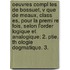 Oeuvres Compl Tes De Bossuet, V Que De Meaux, Class Es, Pour La Premi Re Fois, Selon L'Order Logique Et Analogique: 2. Ptie. Th Ologie Dogmatique. 3.