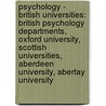 Psychology - British Universities: British Psychology Departments, Oxford University, Scottish Universities, Aberdeen University, Abertay University door Source Wikia