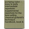 Pumping Nylon -- Easy To Early Intermediate Repertoire: Supplemental Repertoire For The Best-Selling Classical Guitarist's Technique Handbook, Book & by Scott Tennant