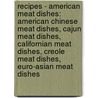 Recipes - American Meat Dishes: American Chinese Meat Dishes, Cajun Meat Dishes, Californian Meat Dishes, Creole Meat Dishes, Euro-Asian Meat Dishes by Source Wikia