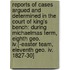 Reports Of Cases Argued And Determined In The Court Of King's Bench: During Michaelmas Term, Eighth Geo. Iv.[-Easter Team, Eleventh Geo. Iv. 1827-30]