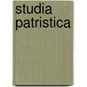 Studia Patristica by E.A. Livingstone