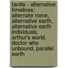Tardis - Alternative Timelines: Alternate Rome, Alternative Earth, Alternative Earth Individuals, Arthur's World, Doctor Who Unbound, Parallel Earth door Source Wikia