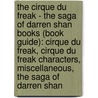 The Cirque Du Freak - The Saga Of Darren Shan Books (Book Guide): Cirque Du Freak, Cirque Du Freak Characters, Miscellaneous, The Saga Of Darren Shan door Source Wikia