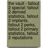 The Vault - Fallout 2 Special: Fallout 2 Derived Statistics, Fallout 2 Implants, Fallout 2 Perks, Fallout 2 Primary Statistics, Fallout 2 Reputations by Source Wikia