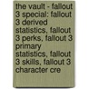 The Vault - Fallout 3 Special: Fallout 3 Derived Statistics, Fallout 3 Perks, Fallout 3 Primary Statistics, Fallout 3 Skills, Fallout 3 Character Cre door Source Wikia