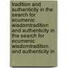 Tradition and Authenticity in the Search for Ecumenic Wisdomtradition and Authenticity in the Search for Ecumenic Wisdomtradition and Authenticity in by Thomas Langan