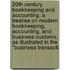 20th Century Bookkeeping And Accounting. A Treatise On Modern Bookkeeping, Accounting, And Business Customs, As Illustrated In The "Business Transacti