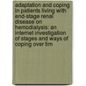 Adaptation And Coping In Patients Living With End-Stage Renal Disease On Hemodialysis: An Internet Investigation Of Stages And Ways Of Coping Over Tim by Enrique J. Santiago