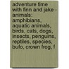 Adventure Time With Finn And Jake - Animals: Amphibians, Aquatic Animals, Birds, Cats, Dogs, Insects, Penguins, Reptiles, Species, Bufo, Crown Frog, F door Source Wikia