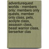 Adventurequest Worlds - Members Only: Members Only Quests, Member Only Class, Pets, Acolyte Class, Assassin Class, Beast Warrior Class, Berserker Clas door Source Wikia