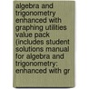 Algebra And Trigonometry Enhanced With Graphing Utilities Value Pack (Includes Student Solutions Manual For Algebra And Trigonometry: Enhanced With Gr door Michael Sullivaniii