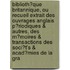 Biblioth?Que Britannique, Ou Recueil Extrait Des Ouvrages Anglais P?Riodiques & Autres, Des M?Moires & Transactions Des Soci?T's & Acad?Mies De La Gra