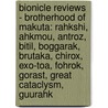 Bionicle Reviews - Brotherhood Of Makuta: Rahkshi, Ahkmou, Antroz, Bitil, Boggarak, Brutaka, Chirox, Exo-Toa, Fohrok, Gorast, Great Cataclysm, Guurahk door Source Wikia