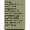 Cours D'Architecture Ou Trait? De La D?Coration, Distribution Et Construction Des B?Timents (2); Contenant Les Le?Ons Donn?Es En 1750 Et Les Ann?Es Su door Jacques Francois Blondel