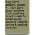 Daily Word Ladders, Grades K-1: 80+ Word Study Activities That Target Key Phonics Skills To Boost Young Learners' Reading, Writing & Spelling Confiden