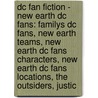 Dc Fan Fiction - New Earth Dc Fans: Familys Dc Fans, New Earth Teams, New Earth Dc Fans Characters, New Earth Dc Fans Locations, The Outsiders, Justic door Source Wikia