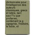 Dictionnaire Pour L'Intelligence Des Auteurs Classiques, Grecs Et Latins, Tant Sacr?'s Que Profanes, Contenant La G Ographie, L'Histoire, La Fable, Et