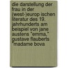 Die Darstellung Der Frau In Der (West-)Europ Ischen Literatur Des 19. Jahrhunderts Am Beispiel Von Jane Austens "Emma," Gustave Flauberts "Madame Bova door Nikola Schulze