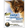 Do Cats Always Land On Their Feet?: 101 Of The Most Perplexing Questions Answered About Feline Unfathomables, Medical Mysteries & Befuddling Behaviors door Marty Becker