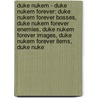 Duke Nukem - Duke Nukem Forever: Duke Nukem Forever Bosses, Duke Nukem Forever Enemies, Duke Nukem Forever Images, Duke Nukem Forever Items, Duke Nuke door Source Wikia